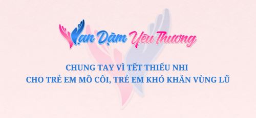 VẠN DẶM YÊU THƯƠNG – CHÂN THÀNH CẢM ƠN MẠNH THƯỜNG QUÂN ĐÃ TRAO YÊU THƯƠNG ĐẾN TRẺ EM MỒ CÔI, KHÓ KHĂN VÙNG LŨ